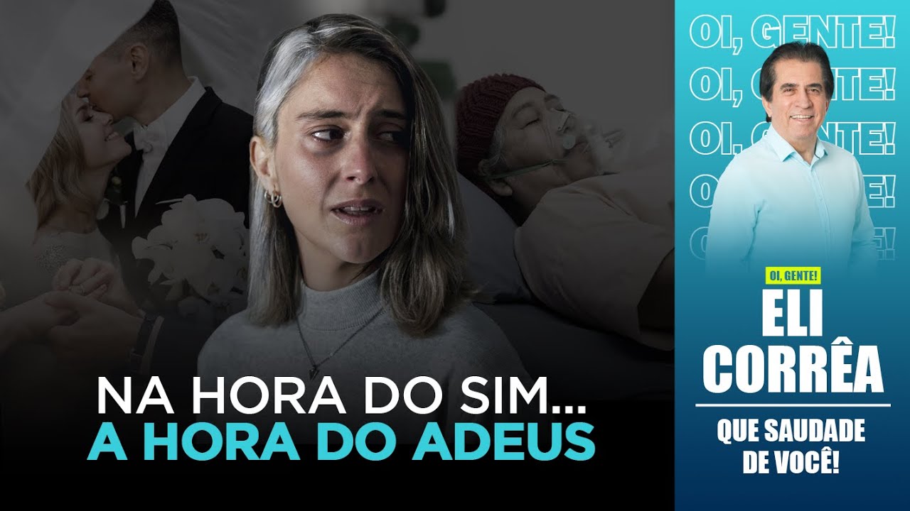 Na hora do sim... a hora do adeus | Eli Corr&ecirc;a Oficial |