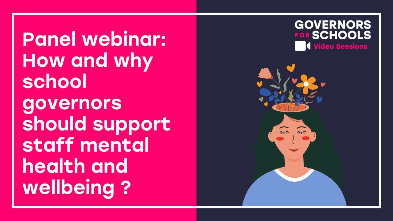 Panel webinar: How and why school governors should support staff mental health and wellbeing ?
