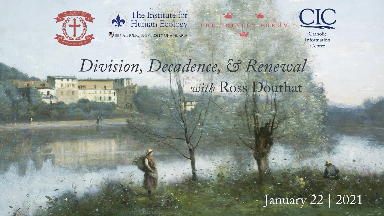 Online Conversation | Division, Decadence, and Renewal with Ross Douthat