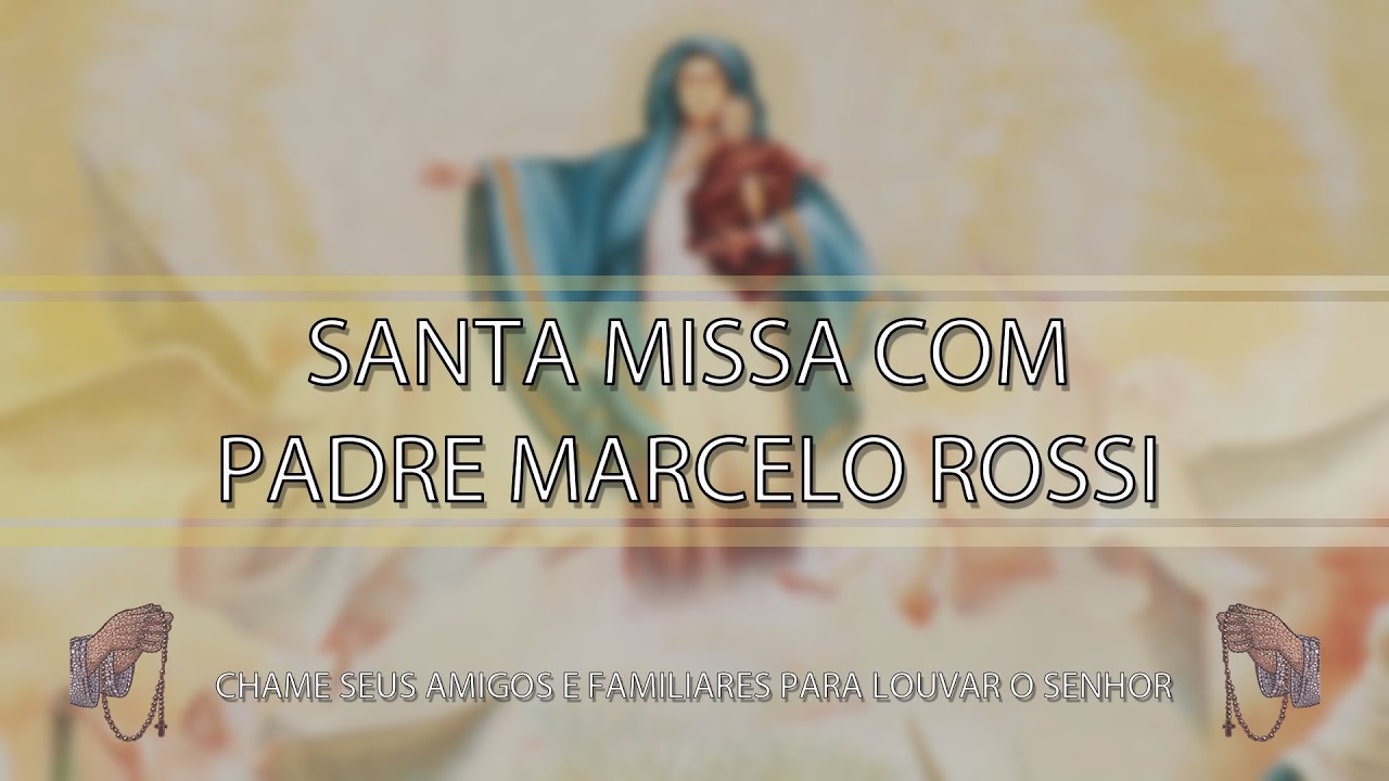 Santa Missa  com Padre Marcelo Rossi -  05/02/2022