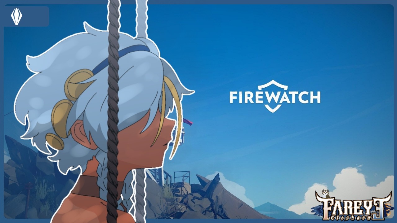〔FIREWATCH〕game seru dan chill〔Fareye Closhartt | LIVIUM〕