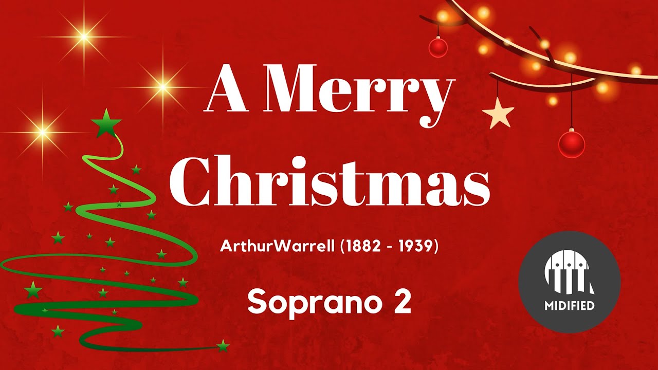A Merry Christmas - Arthur Warrell (Soprano 2)