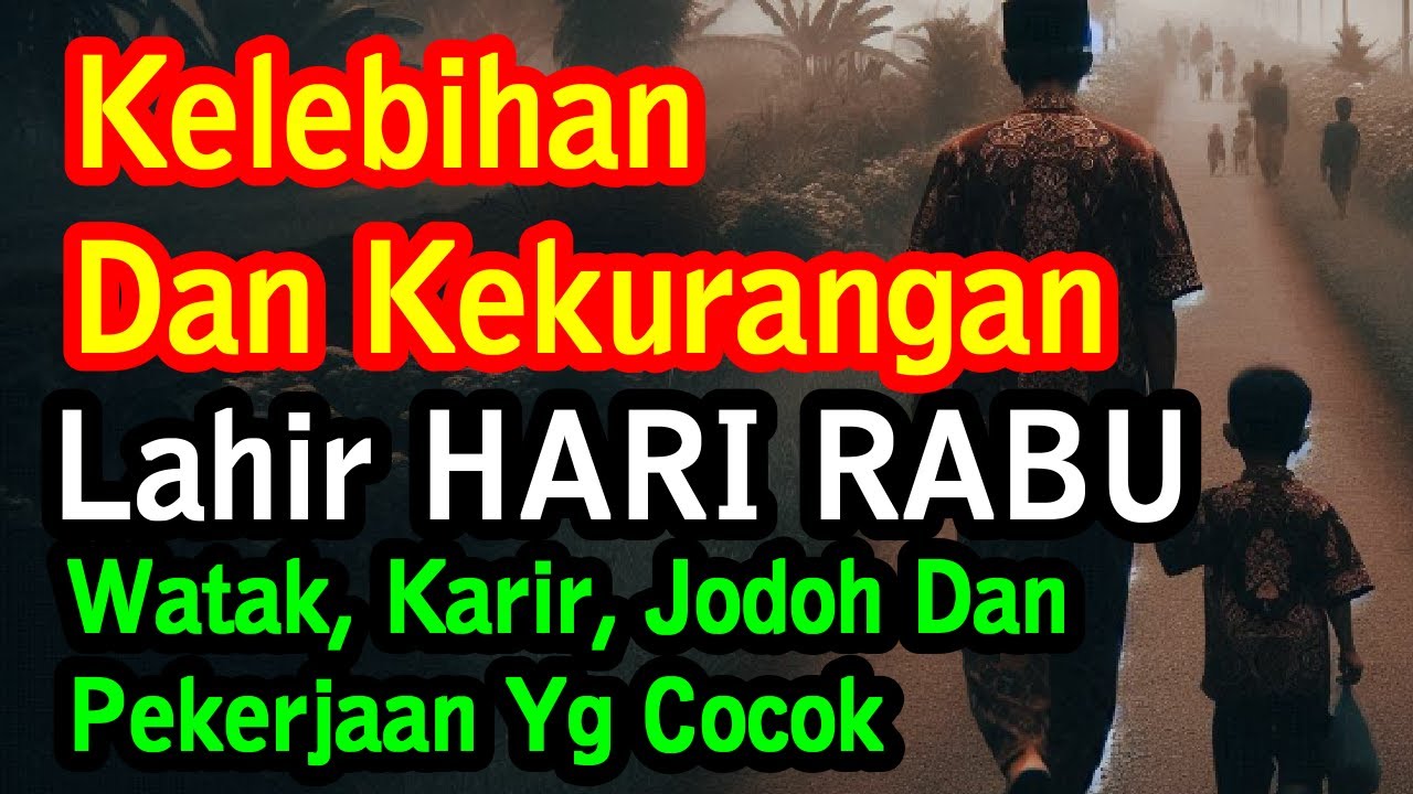 Keistimewaan dan Kekurangan Orang YG Lahir Hari Rabu Menurut Primbon Jawa