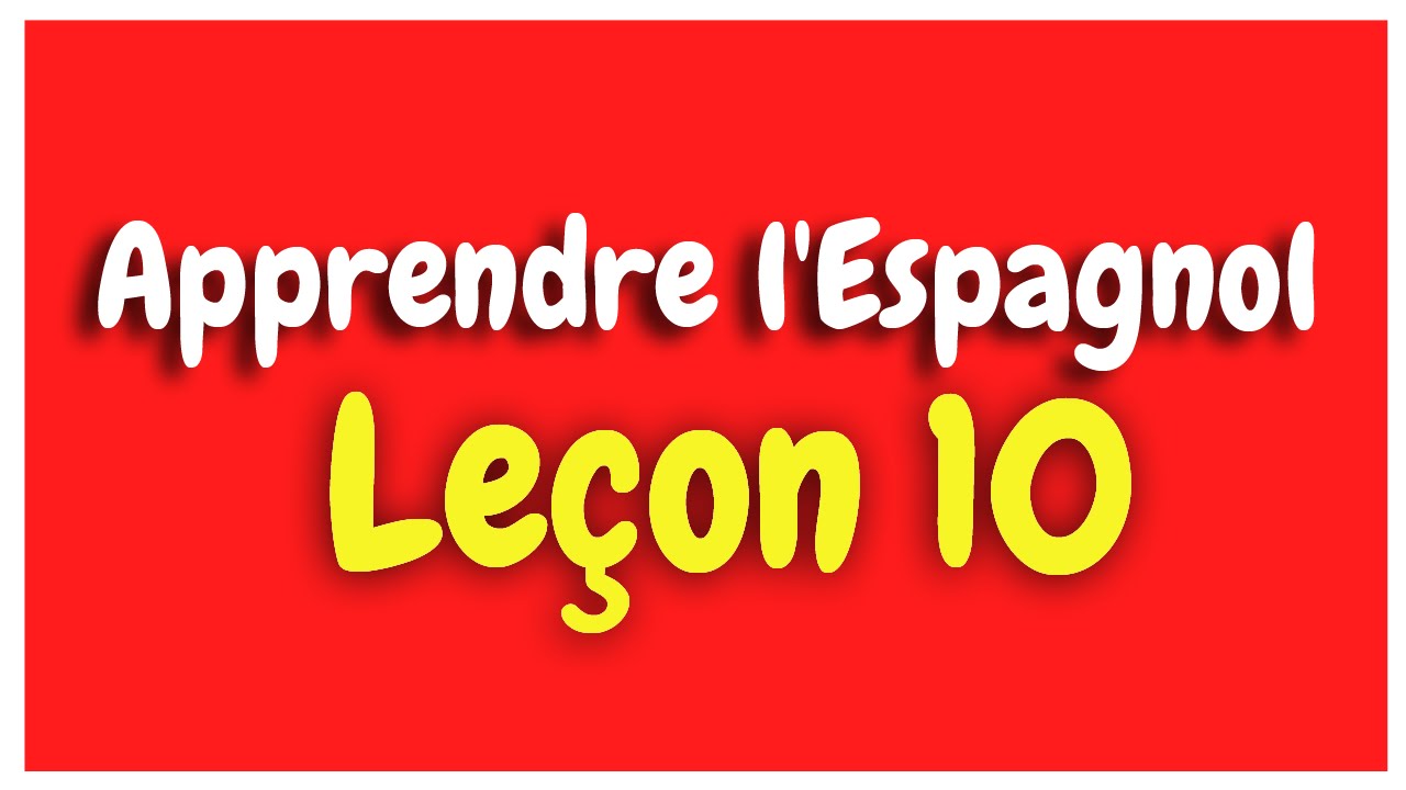 Apprendre l'espagnol Leçon 10 Pour Débutants HD