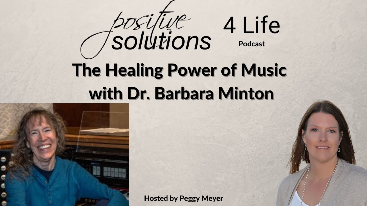 The Healing Power of Music with Dr. Barbara Minton