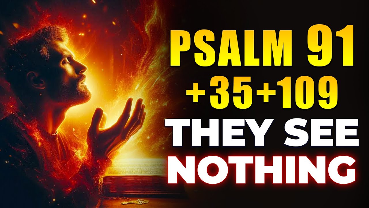 PSALM 91 + 35 + 109: BLIND Every Monitoring Spirit Watching Your Success!