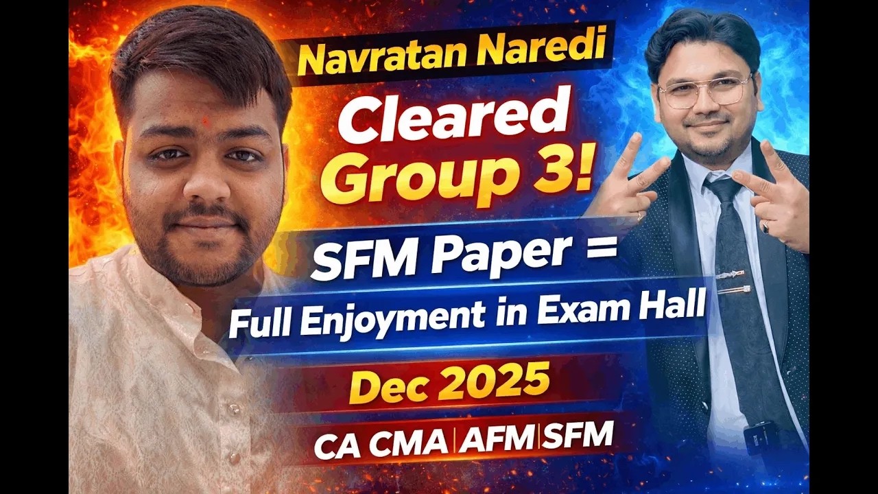 Navratan Naredi Cleared Group 3! SFM Paper = Full Enjoyment in Exam Hall | Dec 2025 | CA CMA AFM SFM