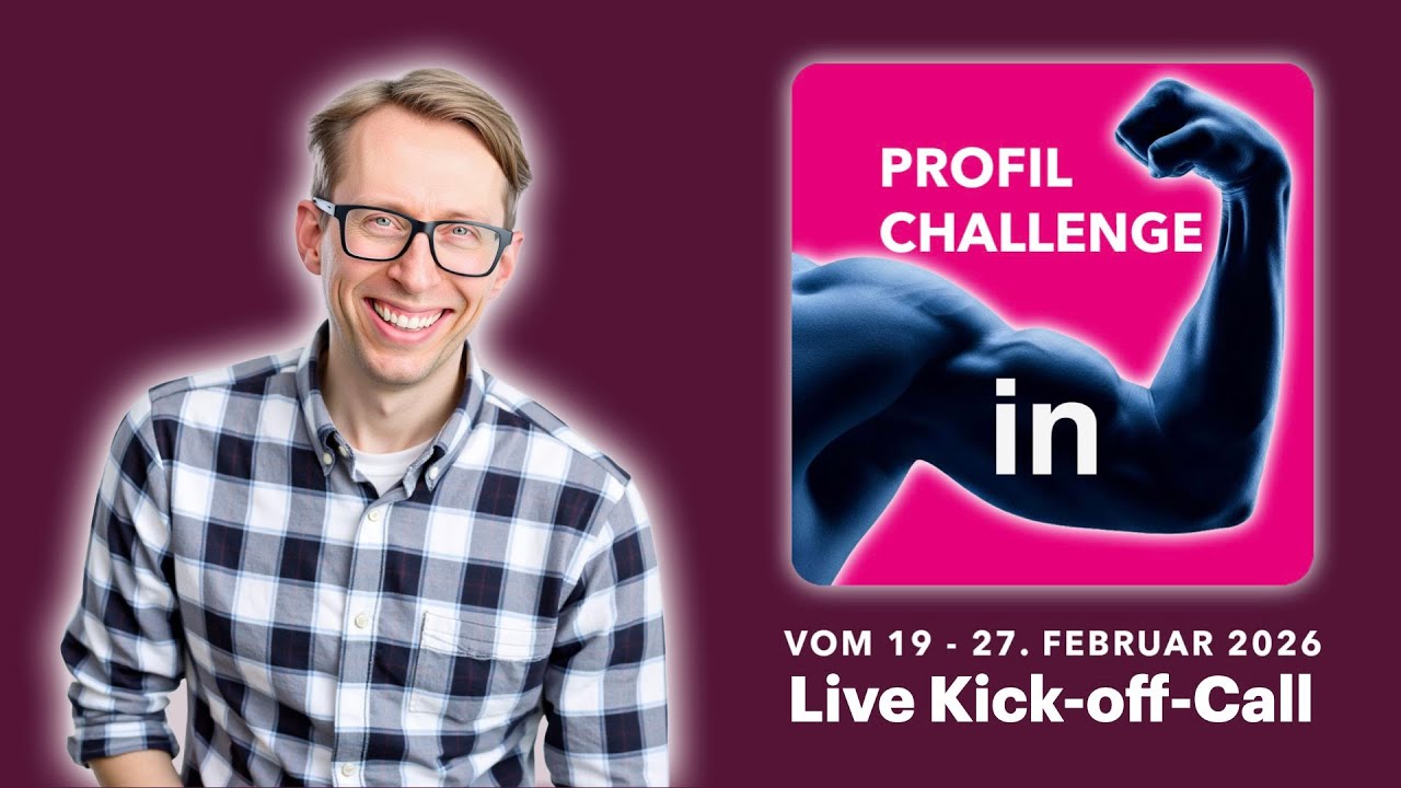 LinkedIn Profil Challenge | Kick-Off Call vom 18. Februar 2026