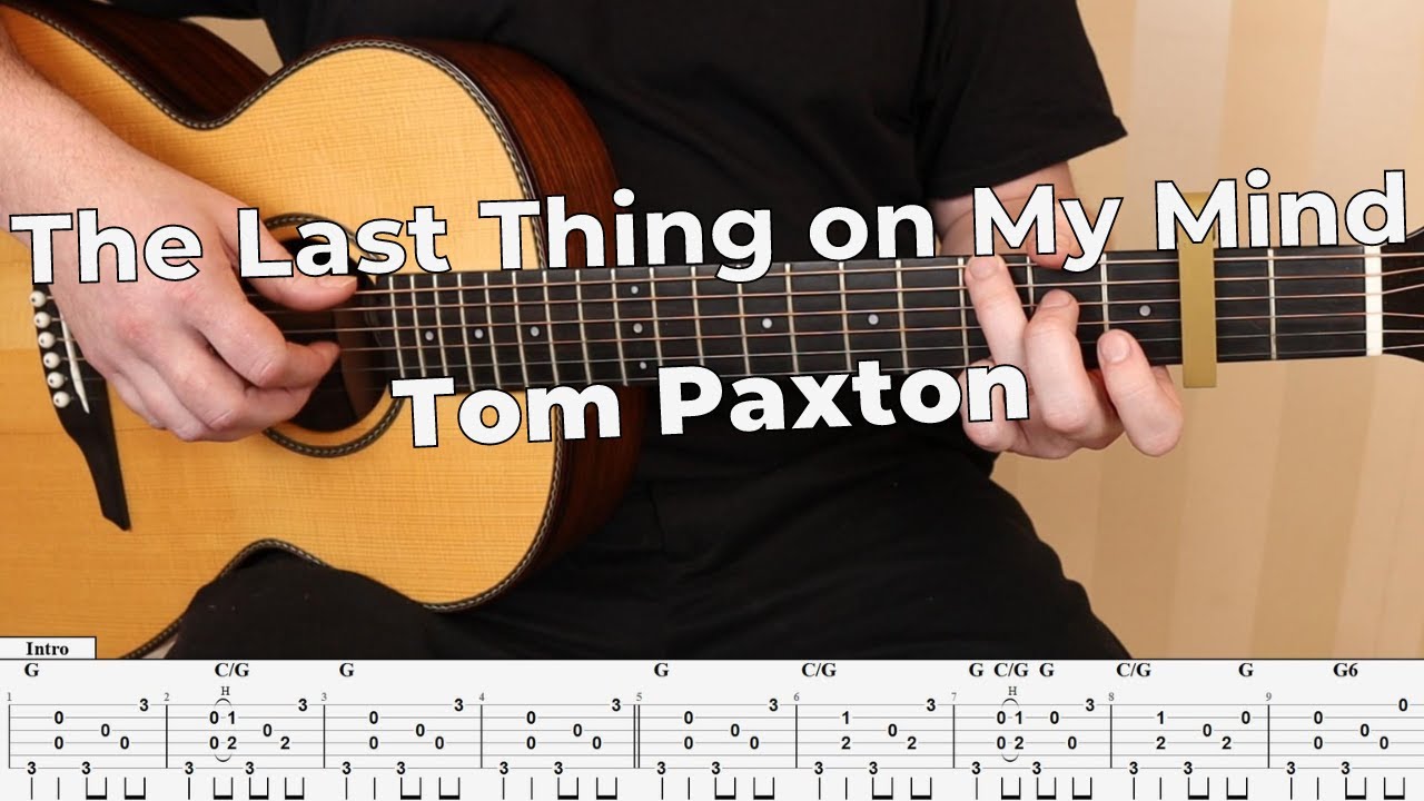 The Last Thing on My Mind - Tom Paxton | Fingerstyle Guitar Cover / Play-Along + Tab