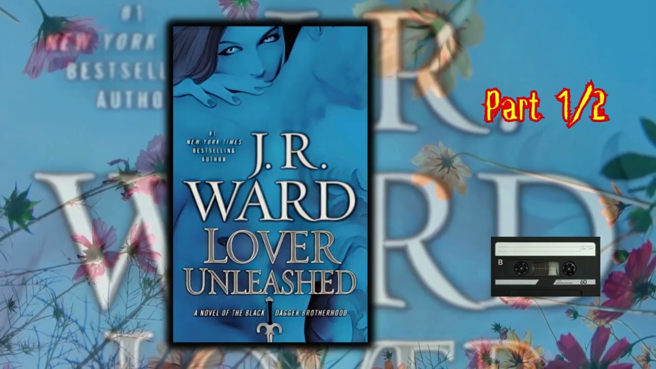 Lover Unleashed By J. R. Ward - The Black Dagger Brotherhood, Book 9 - Audiobook Novel