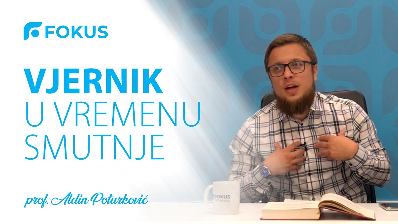 Vjernik u vremenu smutnje | prof. Aldin Poturković