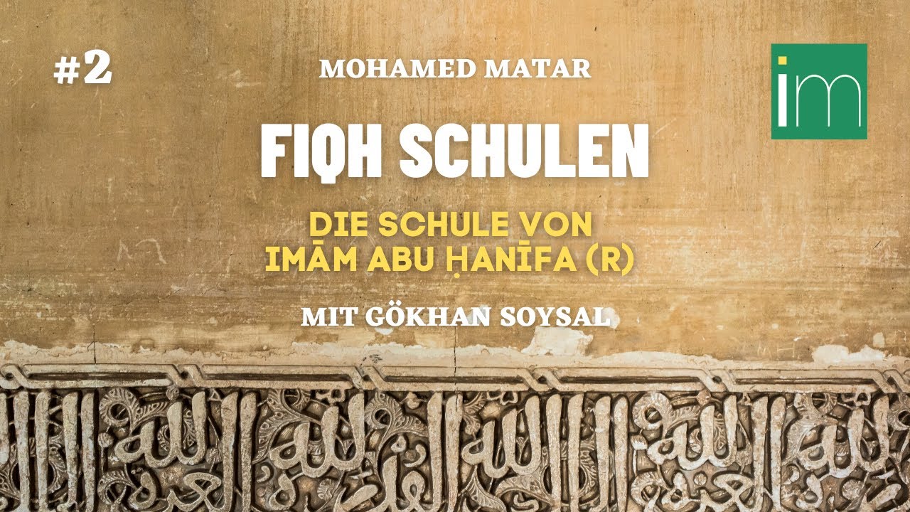Die Schule von Imām Abu Ḥanīfa (r) - Fiqh Schulen | Mohamed Matar & Gökhan Soysal