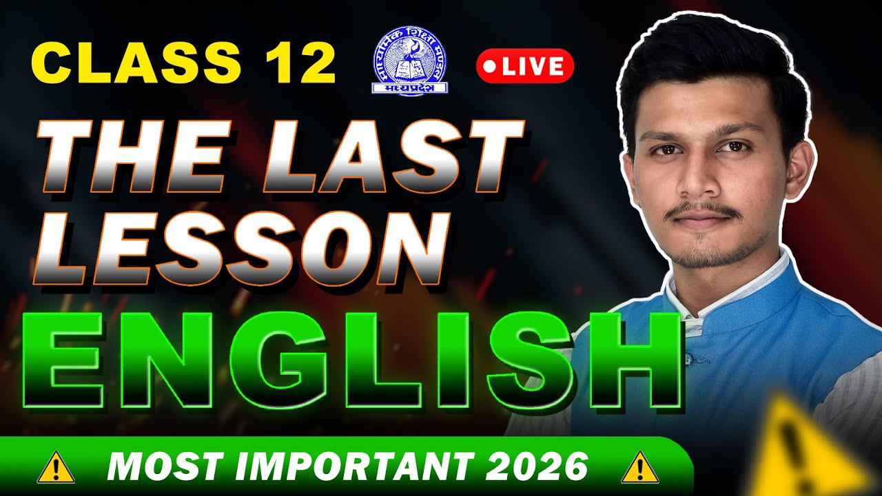 The Last Lesson - Class 12 English Ch 1 Full Explanation | MP Board 2026