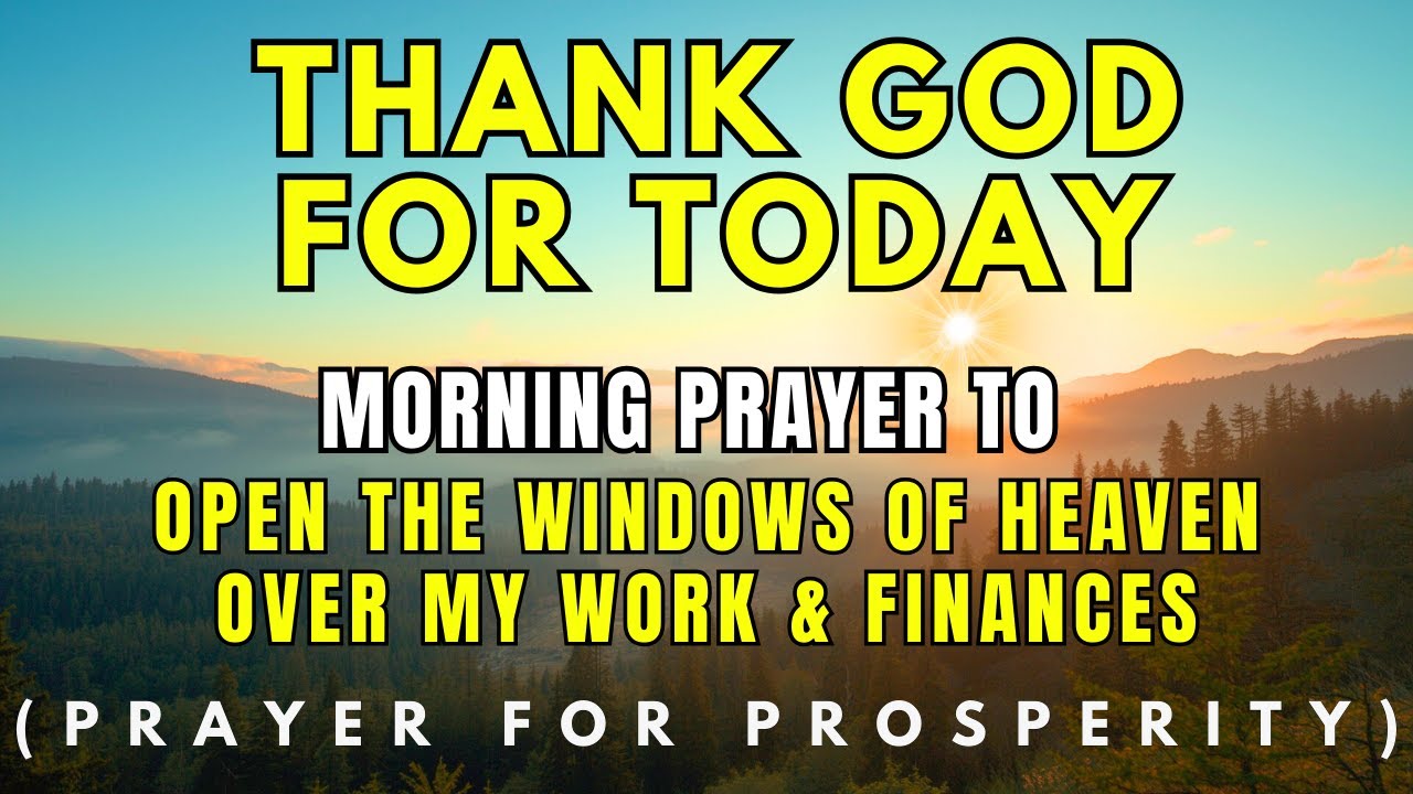Open the Windows of Heaven Over Your Work & Finances | Morning Prayer for Prosperity