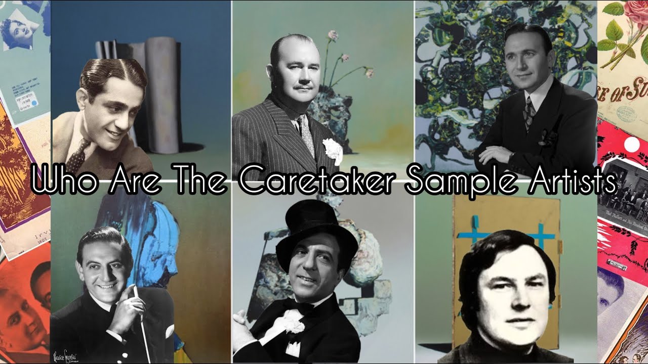 Who Are The Caretaker Sample Artists (Stages 1-6)