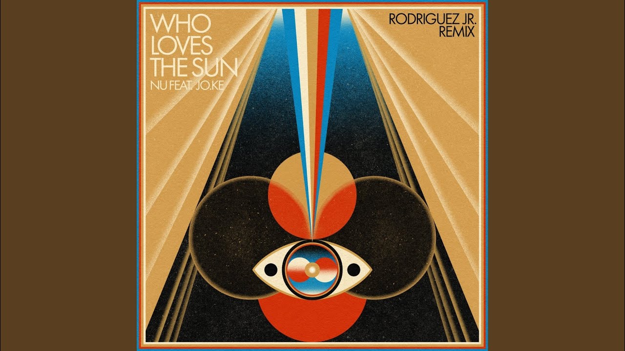 Who Loves The Sun (Rodriguez Jr. Remix)