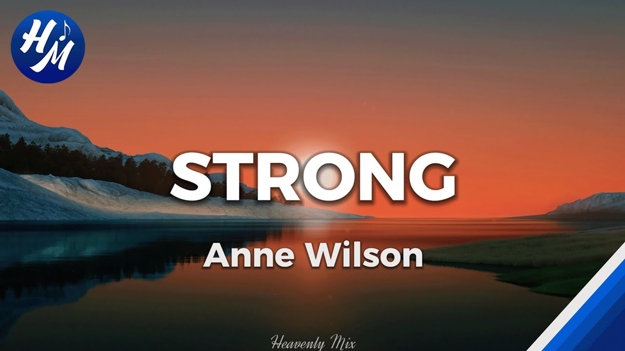 Strong Lyrics by Anne Wilson