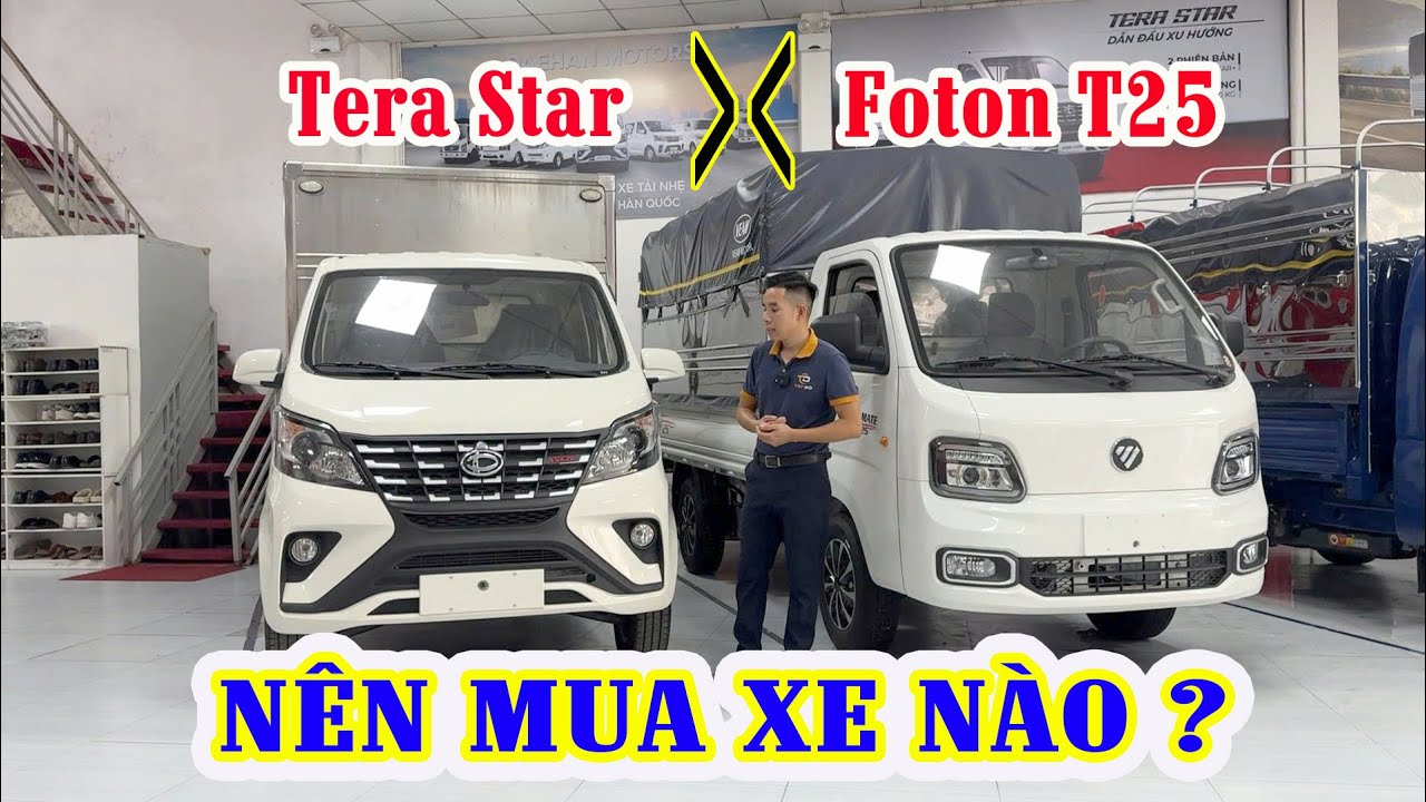 Nên mua xe tải Tera Star - Foton T25 | So sánh chi tiết