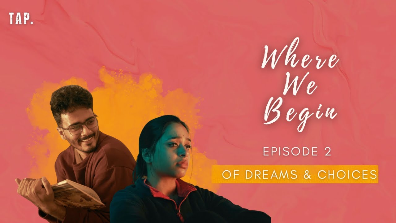 Where We Begin | Episode 2: Of Dreams & Choices | OFFICIAL VIDEO | THE AAROHAN PROJECT