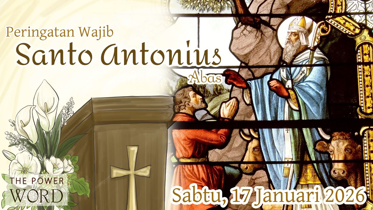 TPoW/KL - PW S. Antonius Abas Sabtu 17 Januari 2026 / Bacaan & Renungan Harian Katolik