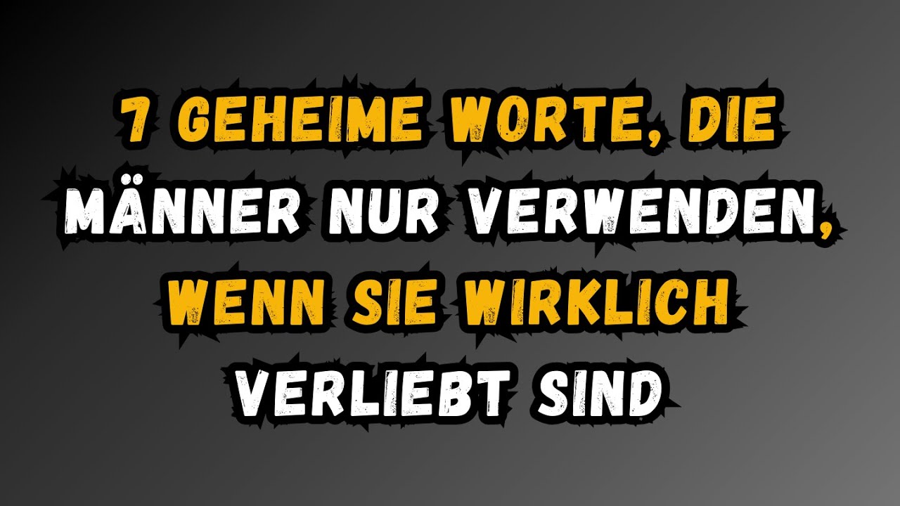 7 geheime Worte, die Männer nur verwenden, wenn sie wirklich verliebt sind