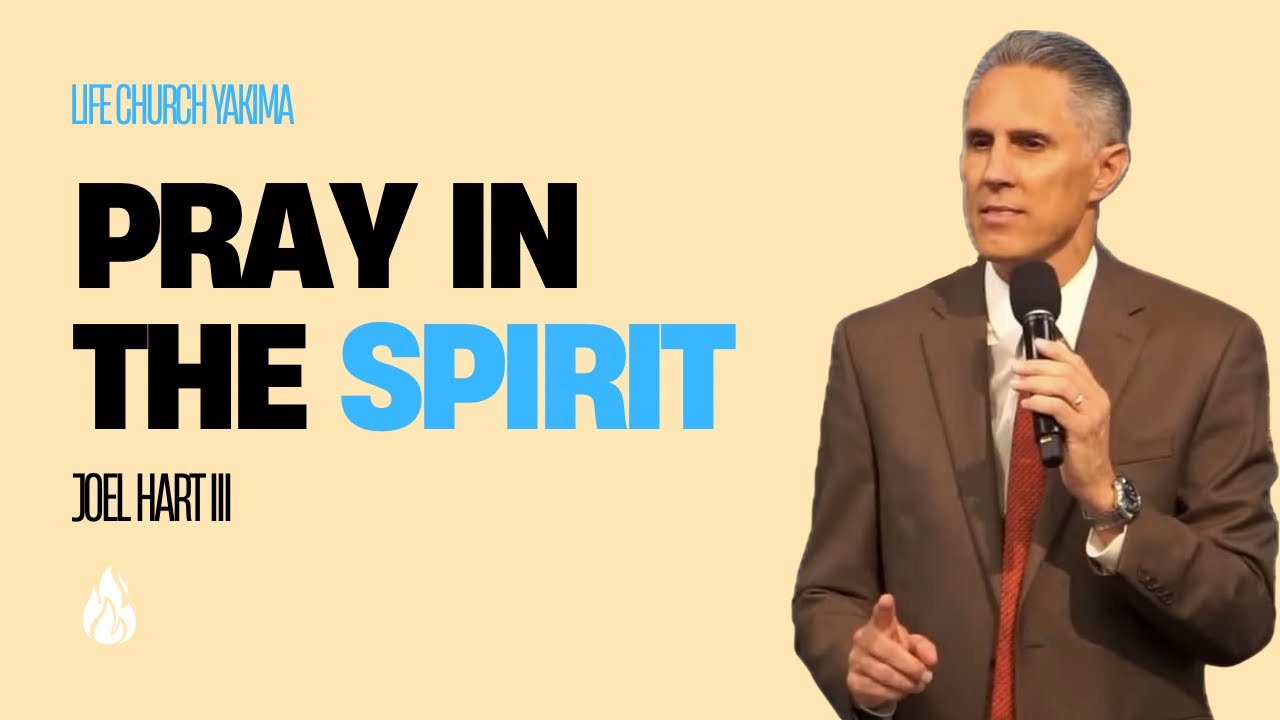 Pray In the Spirit | Joel Hart III