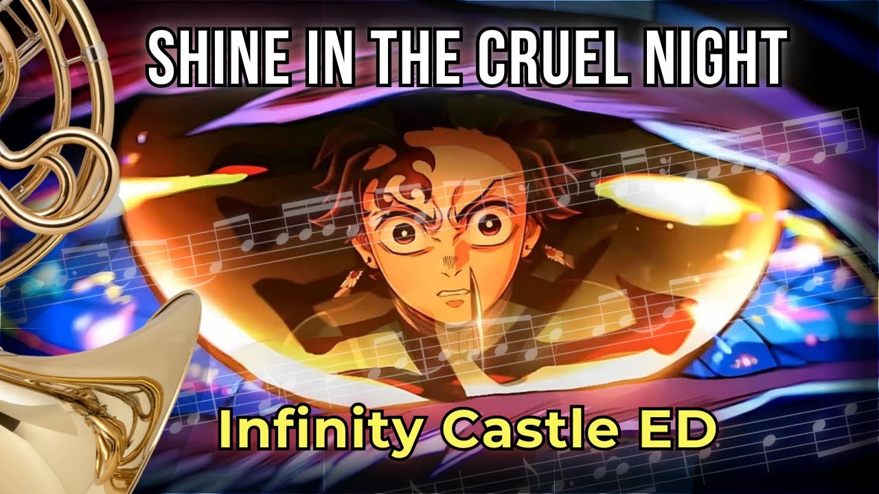 Demon Slayer Infinity Castle Ending – Shine in the Cruel Night | French Horn Cover + Sheet Music