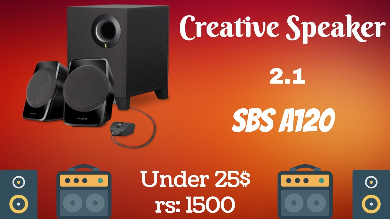 Creative Speakers 2.1 A120 first impression sound check