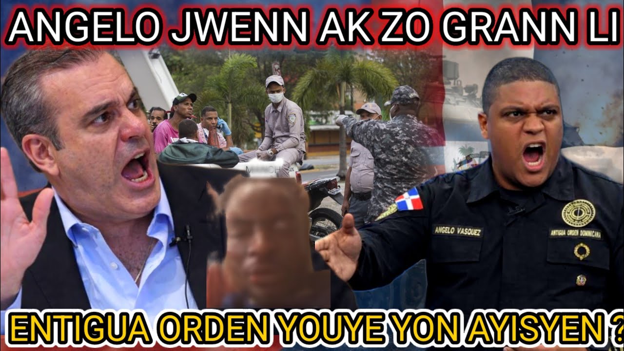 ANGELO vaguez JWENN ak ZO GRANN LI jodia#ANTIGUA orden TOUYE YON AYISYEN