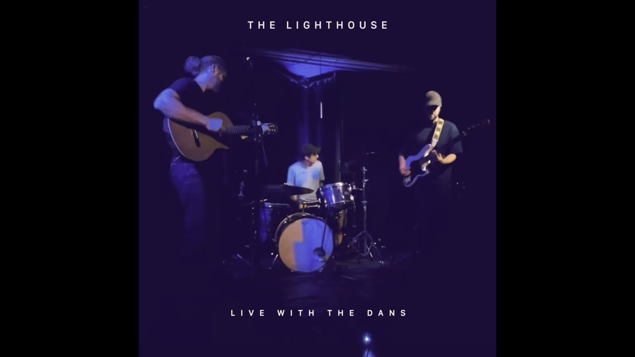 The Lighthouse (Live with the Dans) Full Album