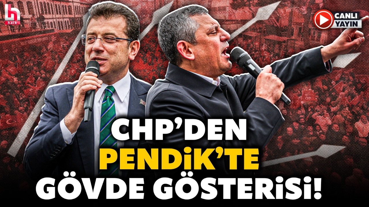 CHP'den Pendik'te gövde gösterisi! Mitingde Ekrem İmamoğlu için mahşeri kalabalık | #HalkTV