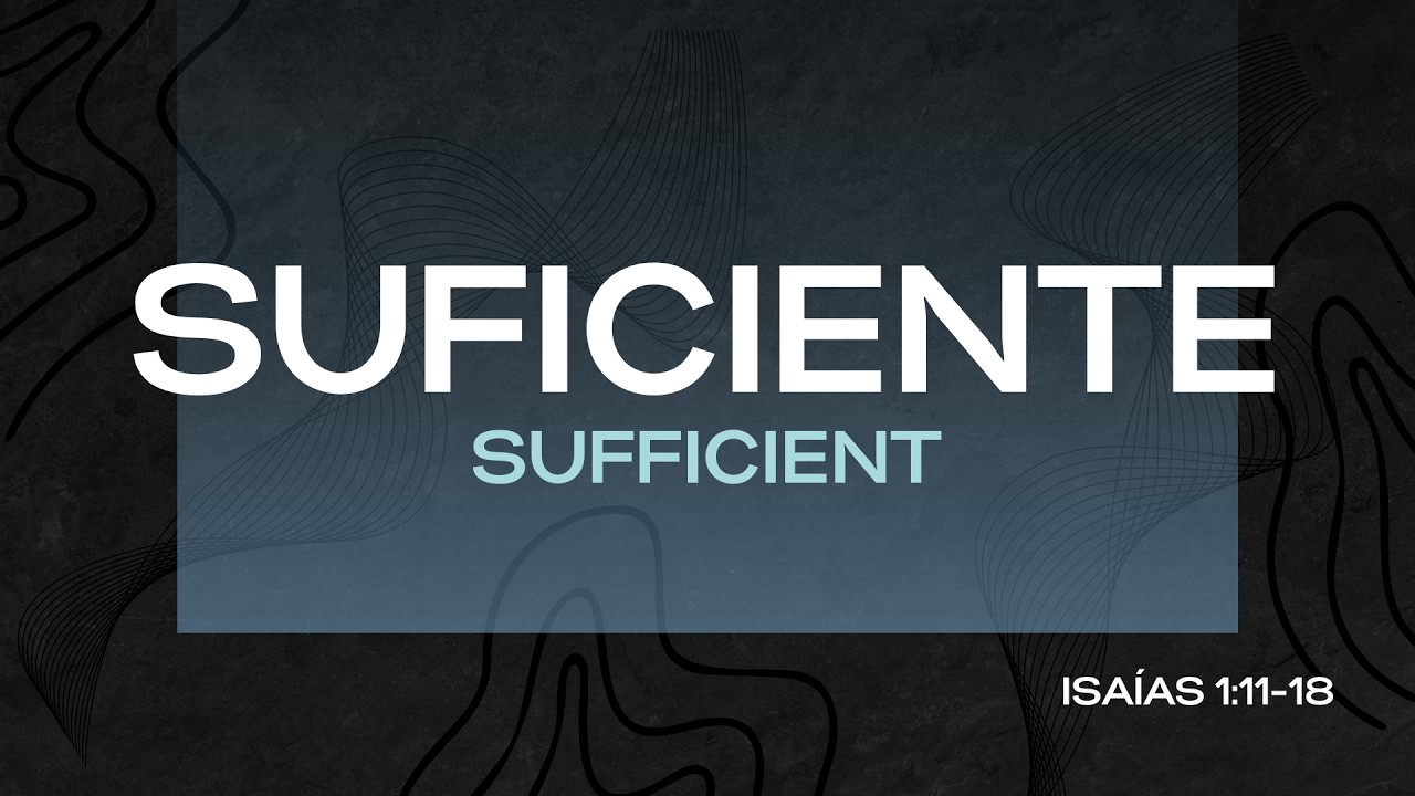 Suficiente/Sufficient