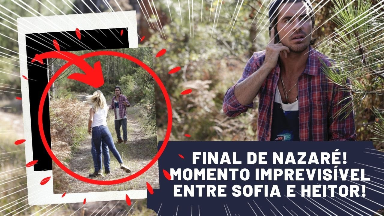 FINAL DE NAZARÉ! MOMENTO IMPREVISÍVEL ENTRE SOFIA E HEITOR!  |  MANIA CURIOSA