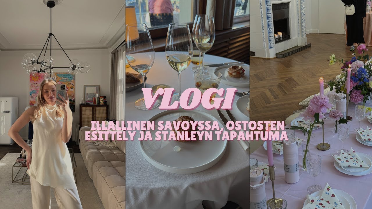 VLOGI: Savoy illallinen, vaateostosten esittely ja Stanleyn tapahtuma.