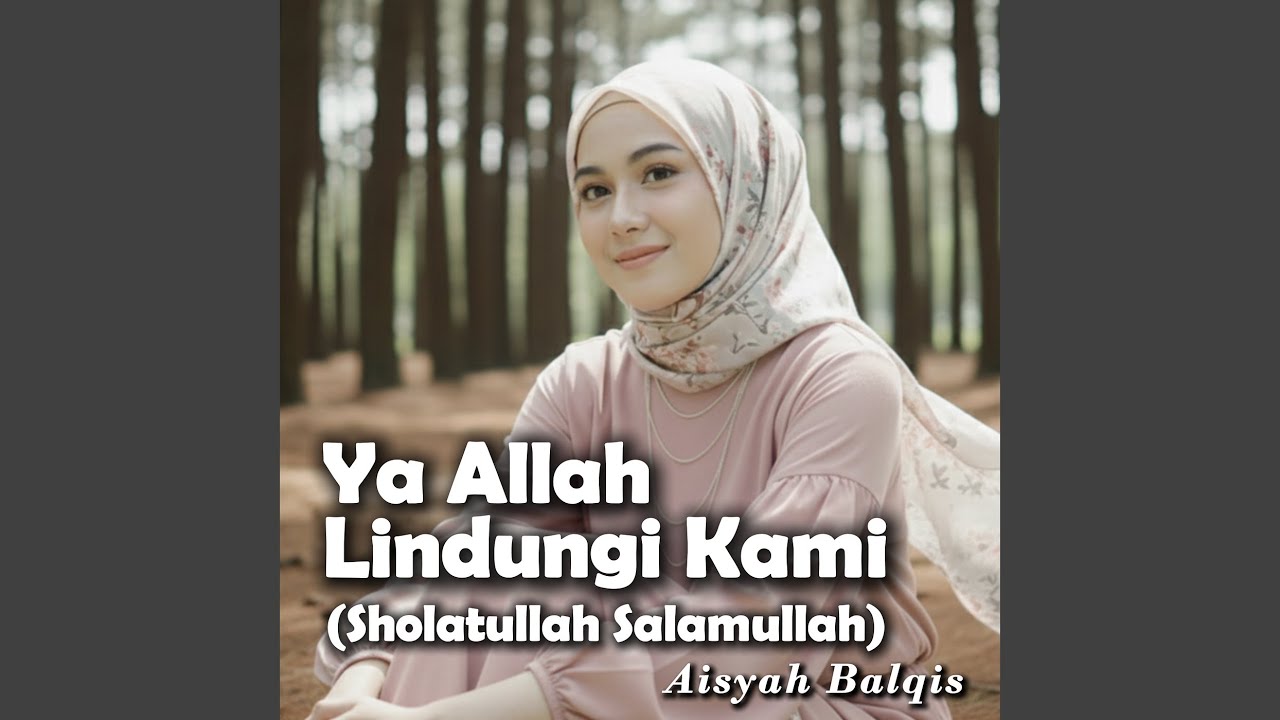Ya Allah Lindungi Kami