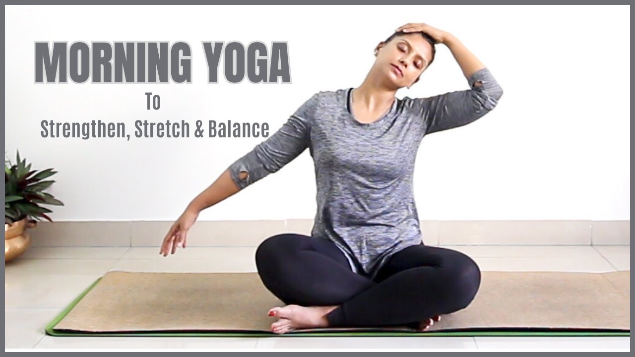Morning Yoga: Asanas To Strengthen, Stretch & Balance | Yoga With Archana Alur | Yoga For Beginners