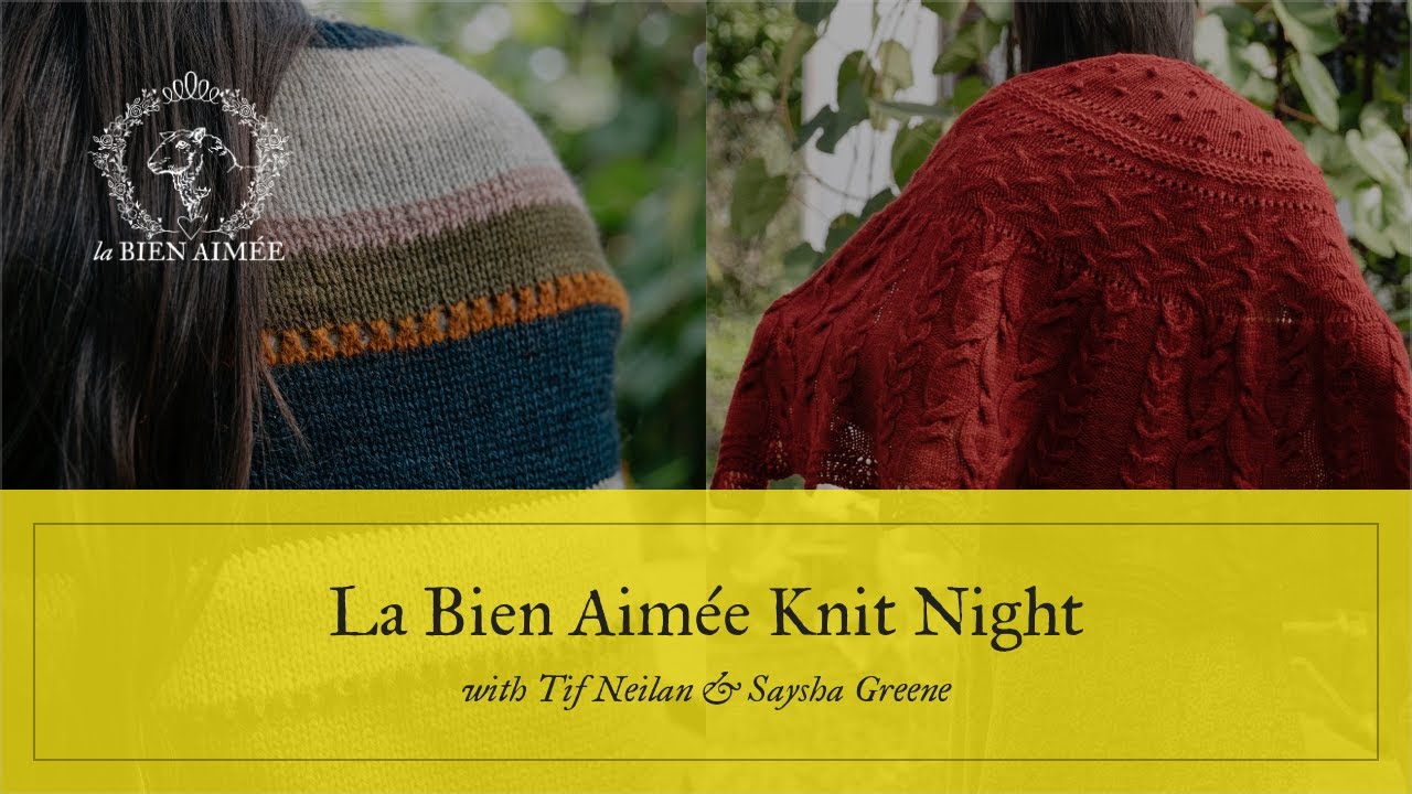 La Bien Aim&eacute;e Knit Night with Tif Neilan & Saysha Greene