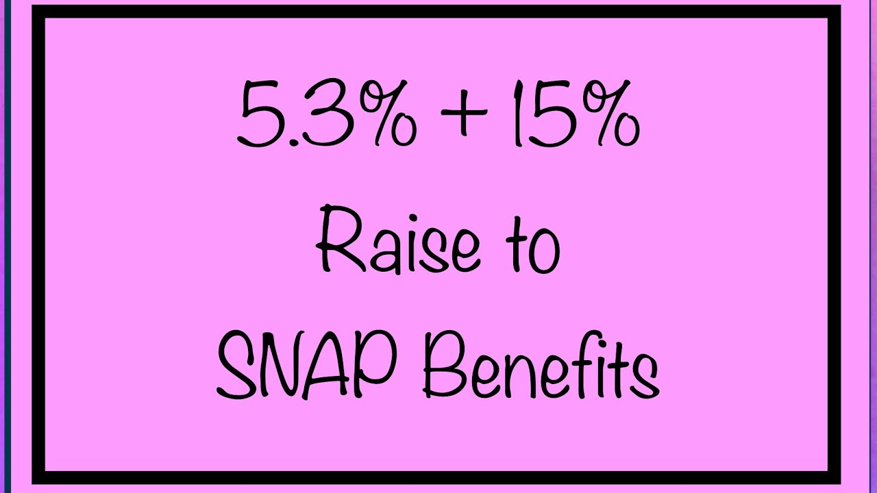 5.3% Raise + 15% Raise for SNAP Benefits in 2021 - Supplemental Nutrition Assistance Program