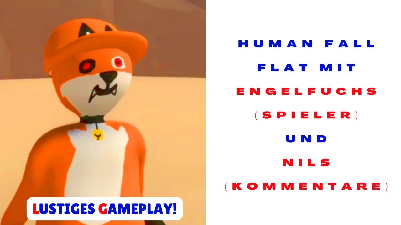 35 Teil 7 Human Fall Flat mit EngelFuchs (Spieler) + Nils Sistorian (Kommentare) 😀 Fungame deutsch 😀