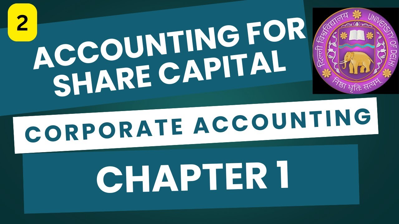 ACCOUNTING FOR SHARE CAPITAL | CORPORATE ACCOUNTING | UNIT 1 | SEM 2 | LECTURE 2 | DU/SOL/REGULAR/NC