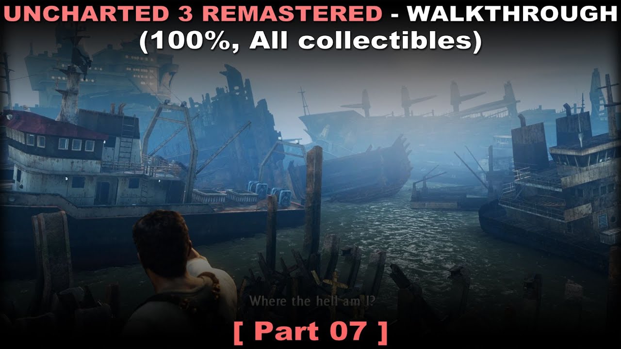 Uncharted 3 Drake's Deception Remastered walkthrough 07 (100% collectibles, No commentary) PS5 60FPS