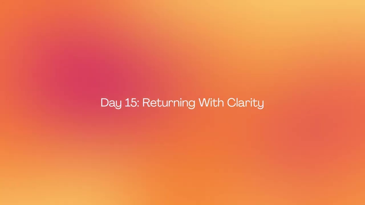 Day 15 — Returning With Clarity | Calm Foundation