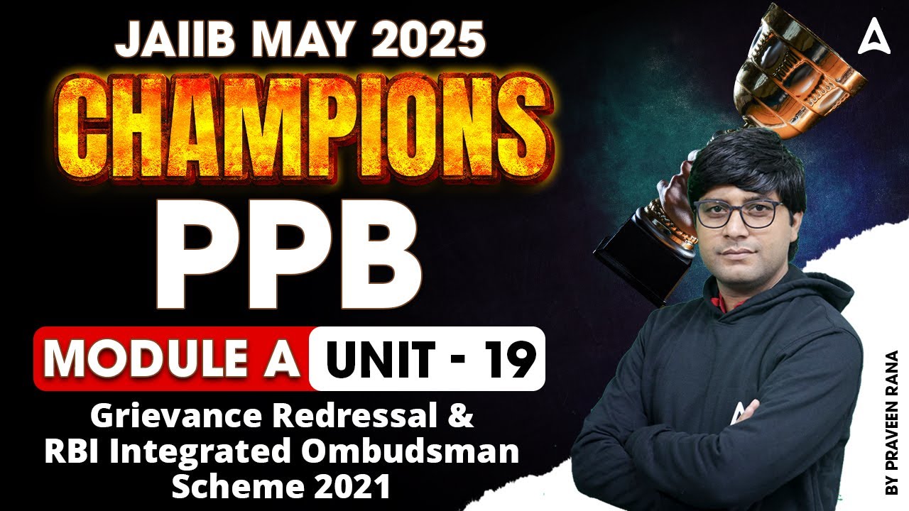 JAIIB May 2025 | PPB Mod-A | Grievance Redressal & RBI Integrated Ombudsman Unit 19 | Praveen Rana 💼
