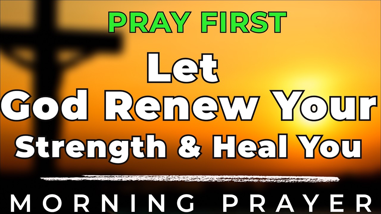 Wednesday, February 25th | Morning Prayer To Let God Renew Your Strength & Heal You This Midweek |