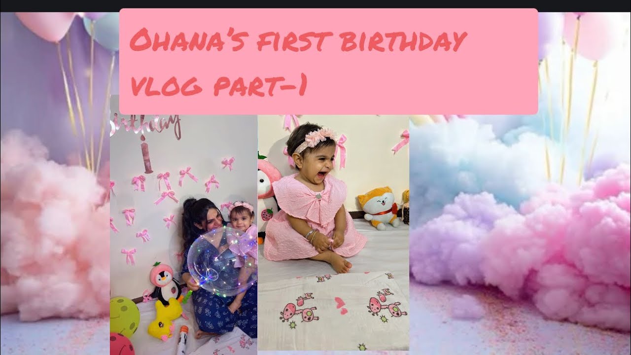 Ohana’s first birthday vlog| part-1 | My munchkins birthday vlog