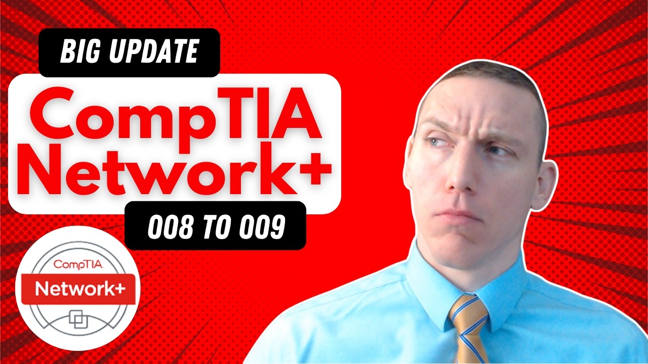 Big Update to the CompTIA Network+ Exam 008 to 009