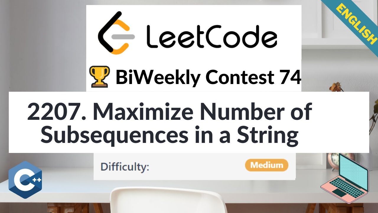 LeetCode 2207. Maximize Number of Subsequences in a String | Medium | 🏆 BiWeekly Contest 74