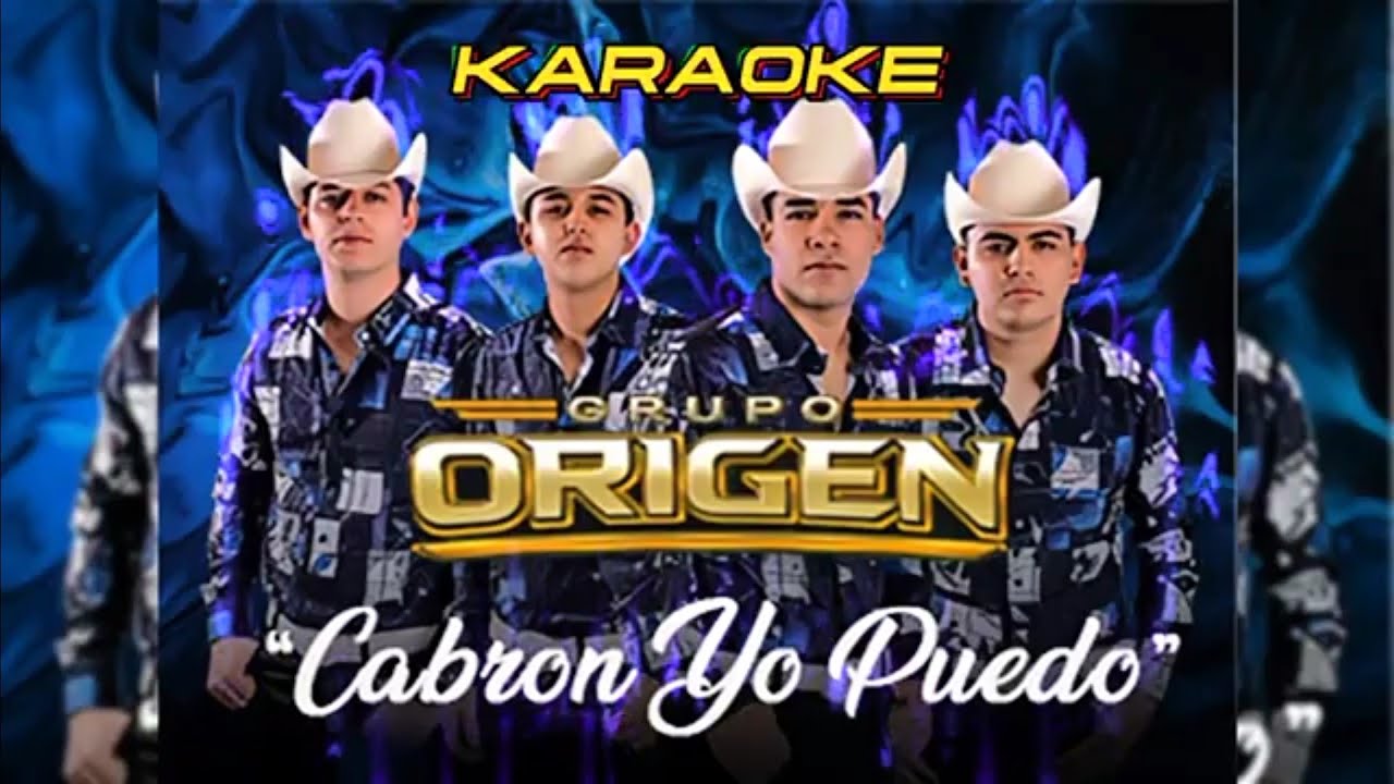 Karaoke Cabron yo puedo - Grupo Origen (segunda voz)