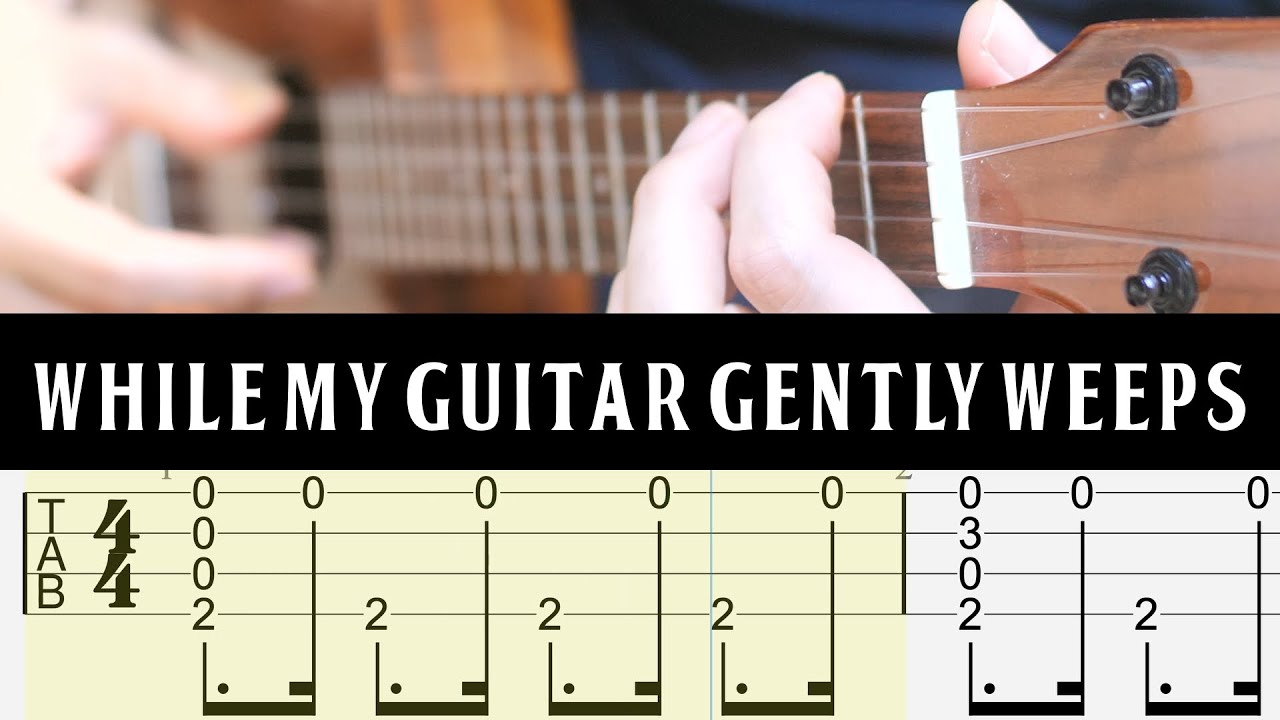 「While My Guitar Gently Weeps」The Beatles【ソロウクレレTAB】フィンガースタイル