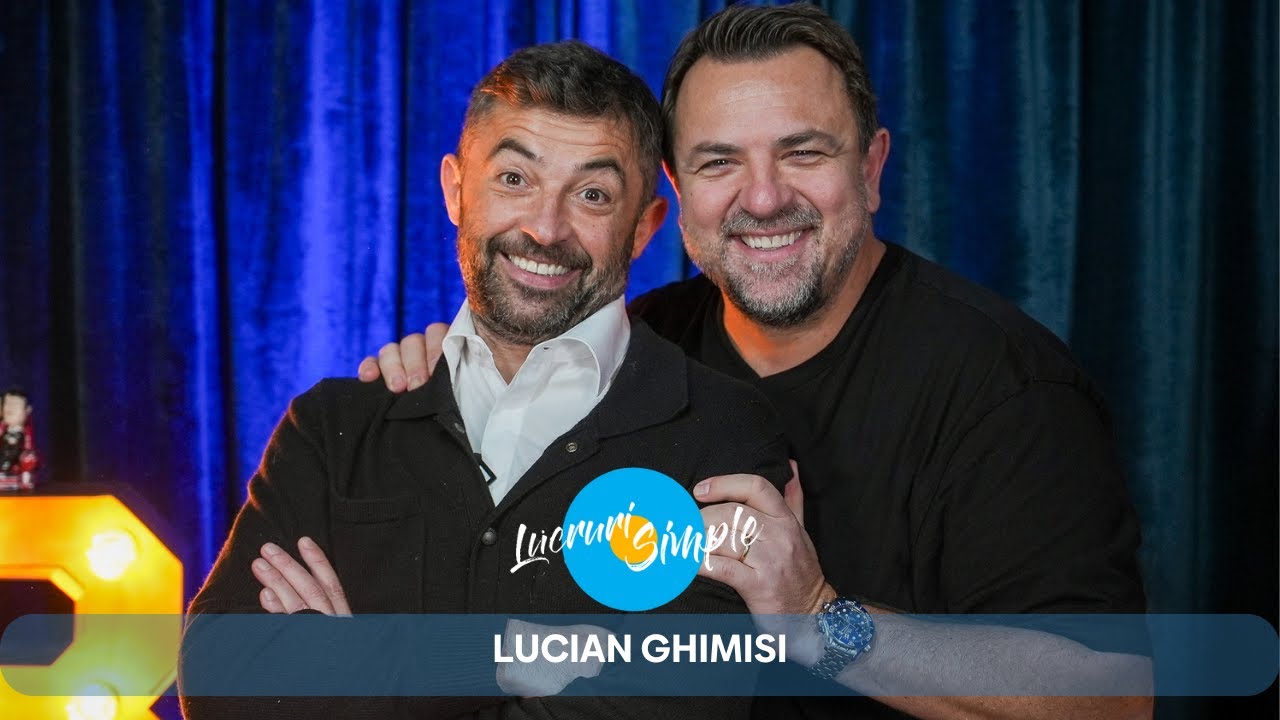 PODCAST LUCRURI SIMPLE | S.5 EP. 36 | LUCIAN GHIMISI | PART 1